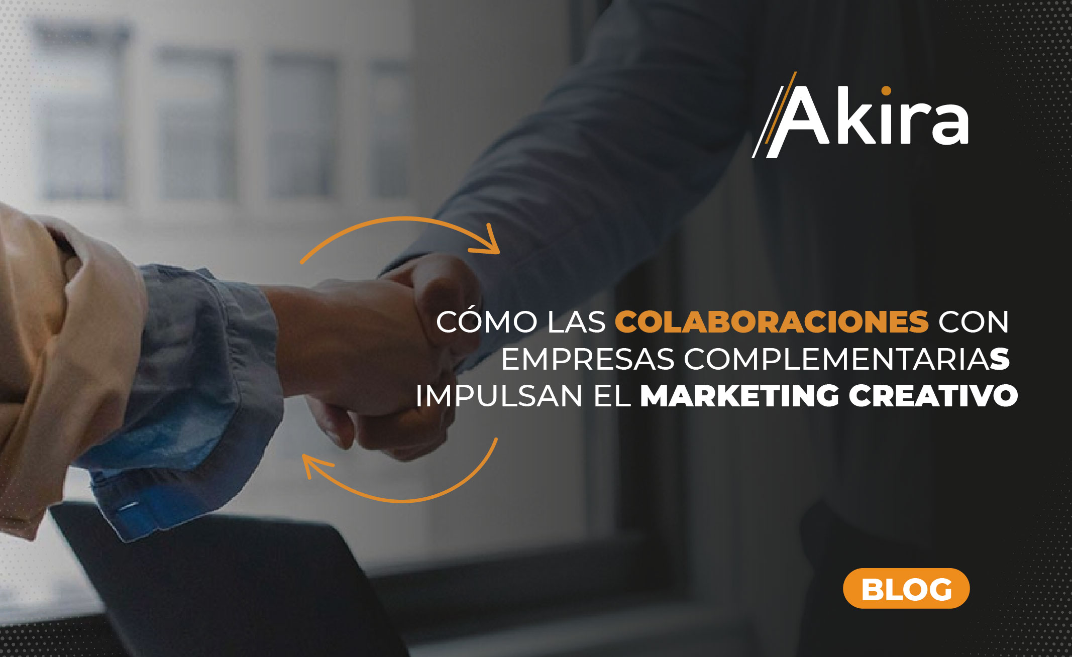 Cómo las Colaboraciones con Empresas Complementarias Impulsan tu Marketing Creativo