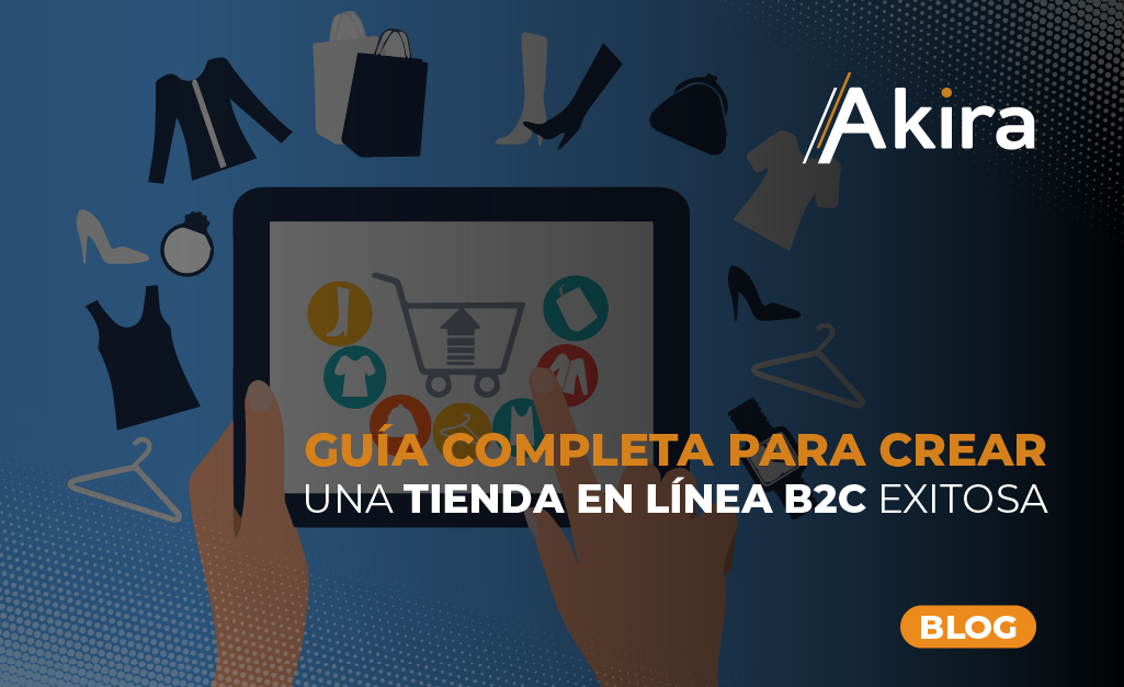 Guía completa para crear una tienda en línea B2C exitosa