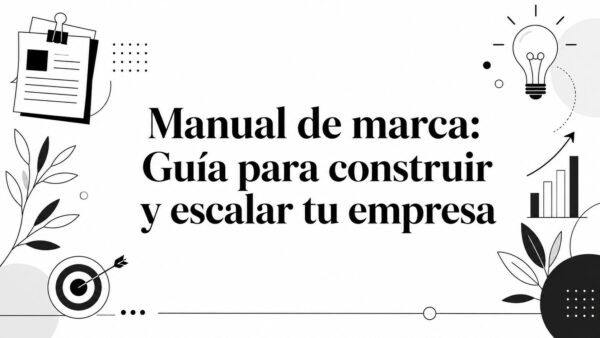 Manual de marca: Guía para construir y escalar tu empresa