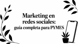 Marketing en redes sociales: guía completa para PYMES
