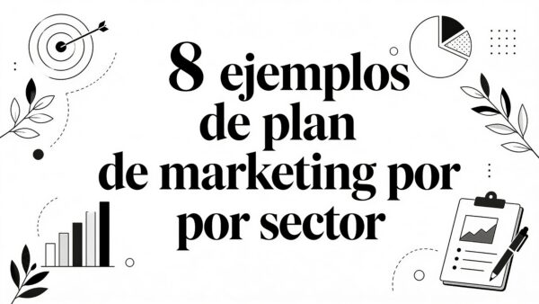 8 ejemplos de plan de marketing ejemplo por sector