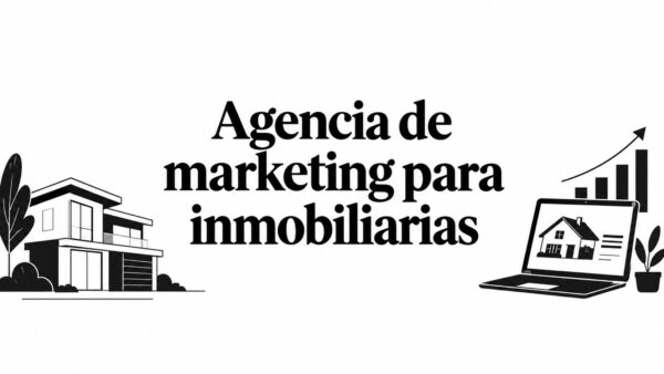 Agencia de marketing para inmobiliarias